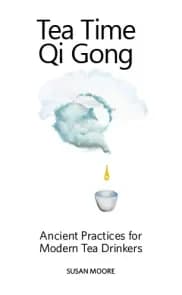 Tea Time Qi Gong presented by Susan Moore