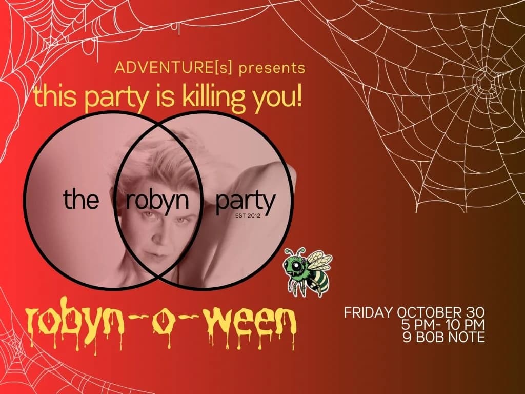This Party Is Killing You!: The Robyn Party Robyn O Ween
