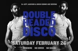 Double Headed Disco with DJs Jeff Jackson and Disco Connie