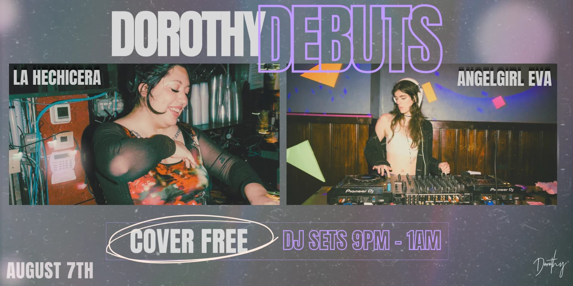 Dorothy Debuts ft. DJs La Hechicera & angelgirl Eva