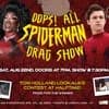 Oops! All Spider Man Drag Show