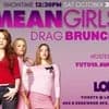 Mean Girls Drag Brunch