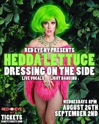 Hedda Lettuce at Red Eye NY: Dressing on the Side