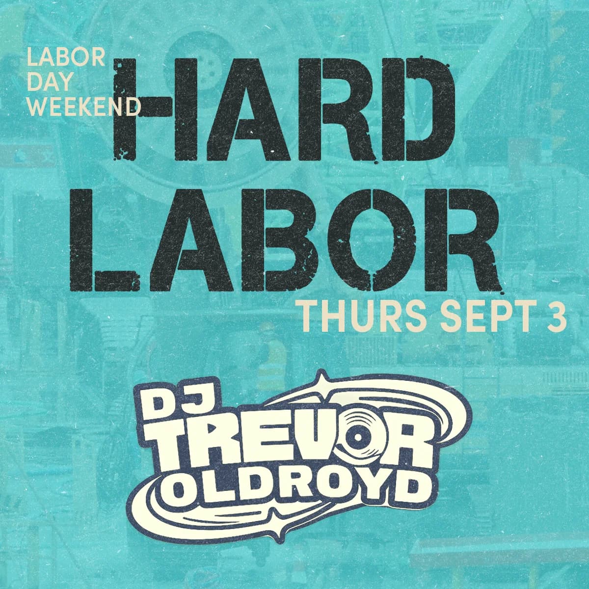 Hard Labor ft DJ Trevor Oldroyd