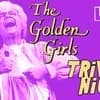 Golden Girls Trivia Night