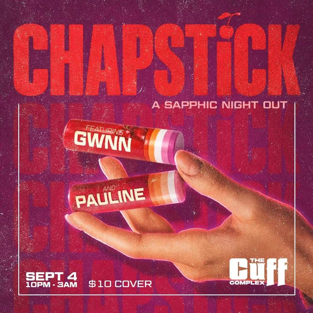 Chapstick: Gwnn + Pauline