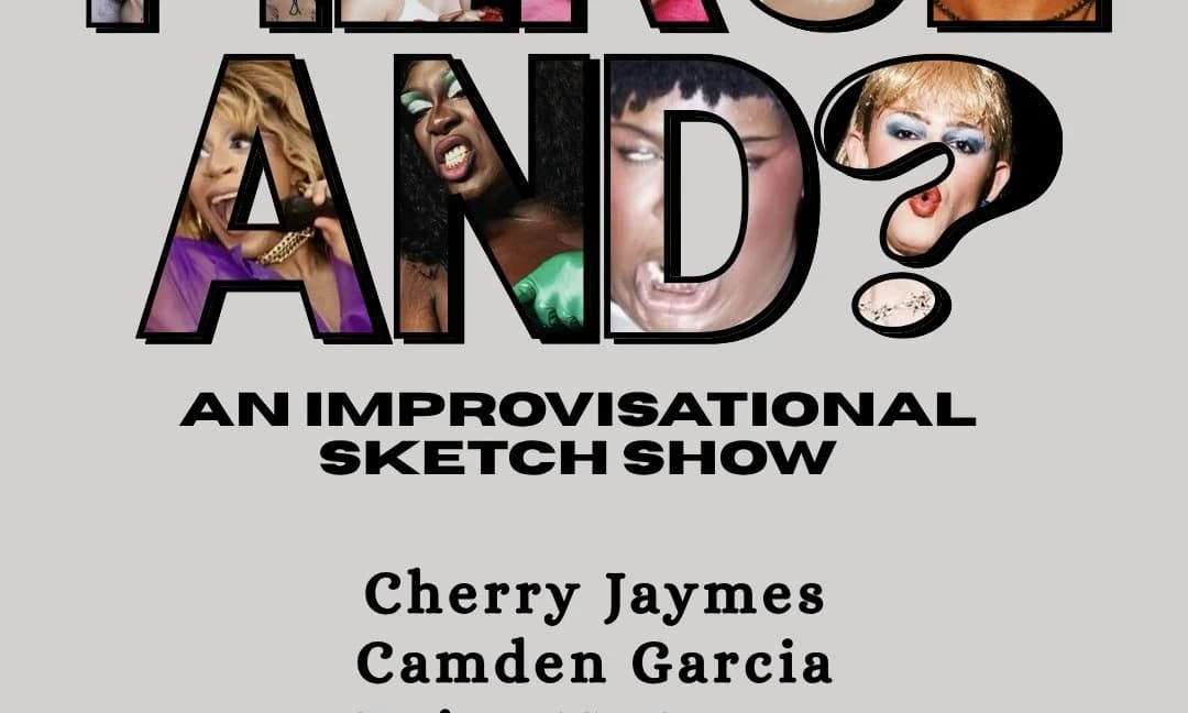 Fierce And? An Improvisational Sketch Show