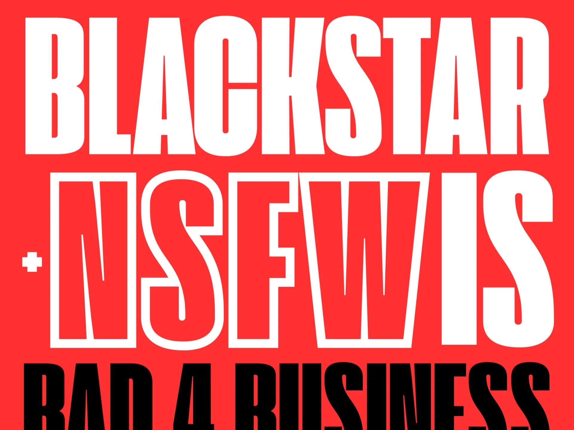Blackstar x NSFW: Bad for Business