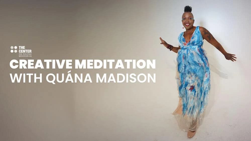 Creative Meditation with Quána Madison West of 50