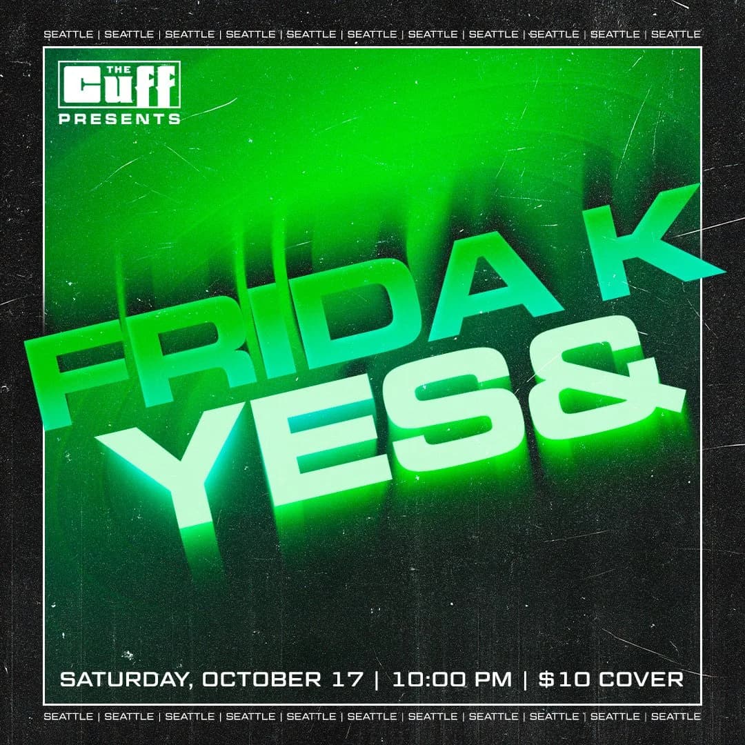 Cuff Presents: Frida K and yes&