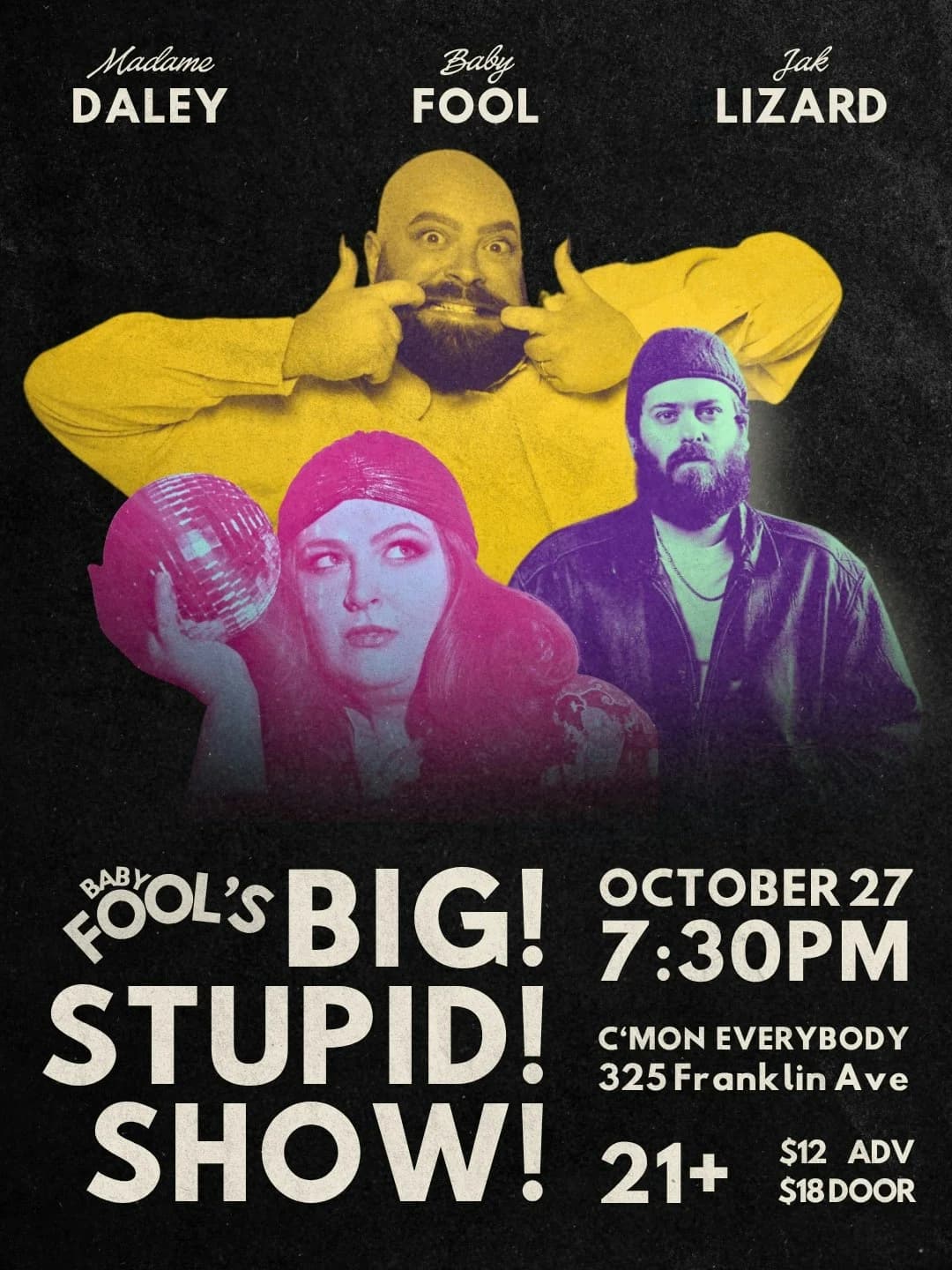Baby Fool's Big! Stupid! Show!