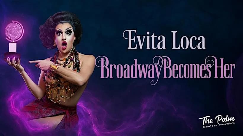 Evita Loca Broadway Becomes Her